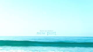 ✪ Ben O'Connor - New Port