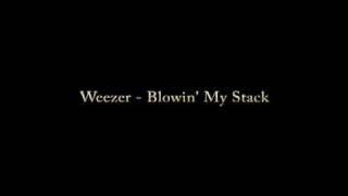 Watch Weezer Blowin My Stack video