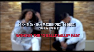 F1rstman - Desi Mashup 2020 Ft. Hosai (Harun B Prod.) | Without O Balle Balle | 