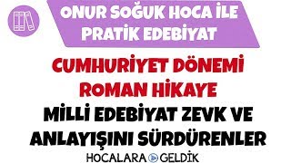 Pratik Edebiyat - Huriyet Dönemi Roman Hikaye Milli Edebiyat Zevk Ve Anlayışını Sürdürenler