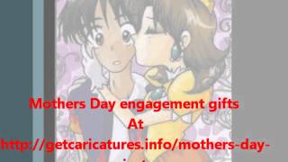 Mothers Day engagement gifts
