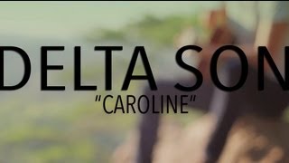 Watch Delta Son Caroline video