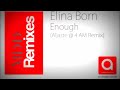 Elina Born - Enough (Aljaste @ 4 AM Remix)