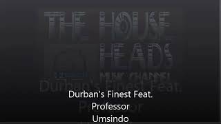Durban 39 S Finest Feat Professor Umsindo Durban 39 S Finest Feat Professor Umsindo