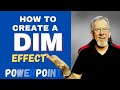 How To Create A Dim Effect In - Microsoft PowerPoint 365