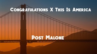Post Malone - Congratulations X This Is America Carneyval Mashuplyrics