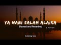 Ya Nabi Salam Alaika | Best Slowed and Reverb Version | Special Reverbed | Slow+Reverb | Mazher Zain