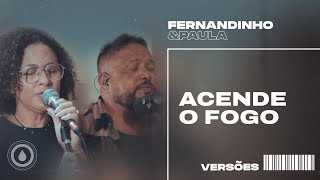 Fernandinho E Paula - Acende O Fogo