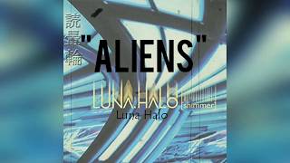 Watch Luna Halo Aliens video