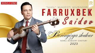 Farrux Saidov - Boringizga Shukur Nomli Konsert Dasturi 2023