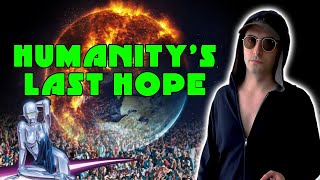 Humanity has one last chance...