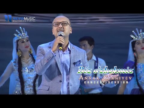 Anvar G'aniyev - Biz O'zbekmiz Koncert