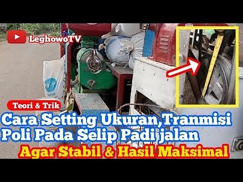 Setting Transmisi Ukuran Pulley‼️Selip Padi jalan,Agar Sistem Proses Maksimal Dan Bagus.