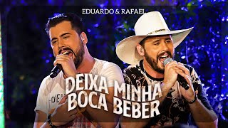 Eduardo & Rafael - Deixa Minha Boca Beber | DVD Explica Aí - AO VIVO