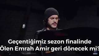 3.Sezon Şoku Emrah Amir Yaşıyor Mu