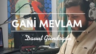 Gani Mevlam Nasip Etsezikirli İlahidavut Gündoğan