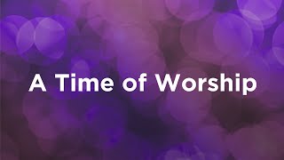 A Time of Worship
