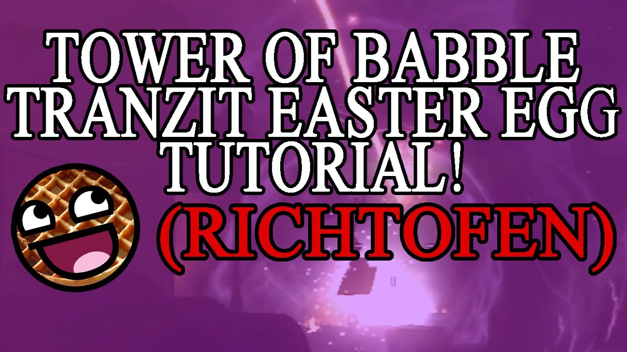 tranzit easter egg richtofen tower of babble tranzit easter egg guide tranzit easter egg richtofen tower of babble tranzit easter egg guide