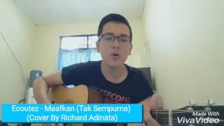 Ecoutez - Maafkan (Tak Sempurna) (Cover By Richard Adinata)