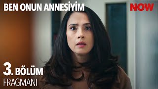 Ben Onun Annesiyim 3. Bölüm 1. Fragmanı
