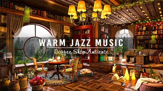 Cozy Coffee Shop Ambience & Warm Jazz Music ~ Relaxing Instrumental Jazz Music f