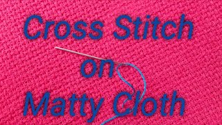 Cross Sch On Matty Cloth Matty Embroidery