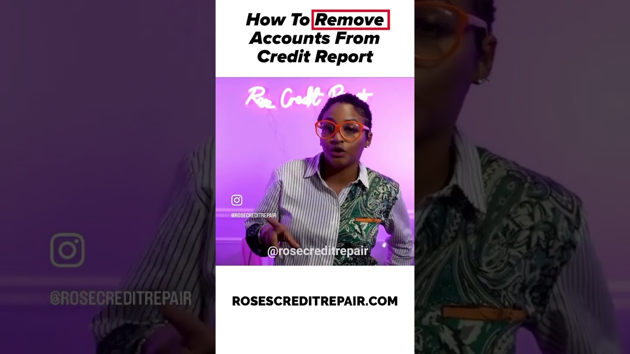 HOW to REMOVE ACCOUNTS from your CREDIT REPORT HOW to REMOVE ACCOUNTS from your CREDIT REPORT