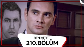 Beni Affet 210. Bölüm