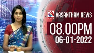 Vasantham TV News 2022-01-06 | 08.00 PM