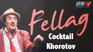FELLAG - COCKTAIL KHOROTOV - SPECTACLE COMPLET