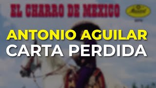Watch Antonio Aguilar Carta Perdida video