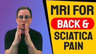 MRI For Sciatica And Back Pain | What To Expect From a MRI