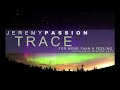 "TRACE" A Jeremy Passion Original