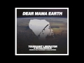 Dear Mama Earth - Instincts