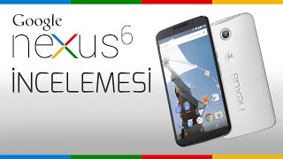 Google Nexus 6 İncelemesi