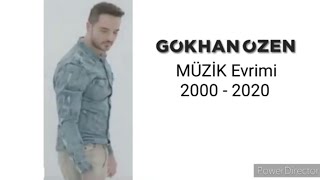 Gökhan Özen - Müzik Evrimi (2000 - 2020)