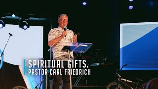 Spiritual Gifts. | Pastor Carl Friedrich | September 11, 2022