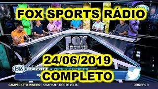 FOX SPORTS RÁDIO 24/06/2019 - FSR COMPLETO