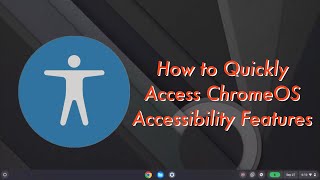 How To Quickly Access Chromeos Accessibility Features The Tech Boy