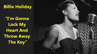 Watch Billie Holiday Im Gonna Lock My Heart And Throw Away The Key video