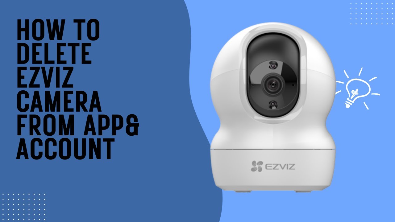 How to Remove a Device from Your EZVIZ Account (Quick How to Remove a Device from Your EZVIZ Account (Quick