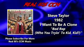 Watch Steve Taylor Bad Rap video