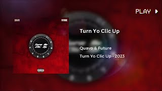 Quavo & Future - Turn Yo Clic Up (432Hz)