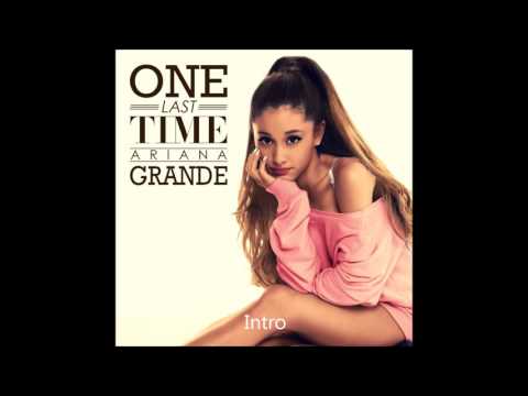 Ariana Grande - One Last Time / Skye Steves - Takes all Night
