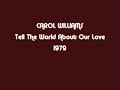 CAROL WILLIAMS- Tell The World About Our Love 1979