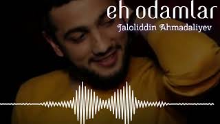 Jaloliddin Ahmadaliyev Eh Odamlar