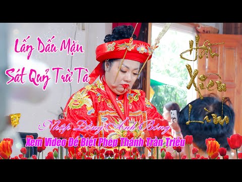 Hầu Đồng Lối Cổ - Xiên Lình Lấy Dấu Mặn - Uy Linh Đức Thánh Trần Triều