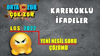 KAREKÖKLÜ İFADELER - Yeni Nesil Soru Çözümü | Orta Zor Çok Zor | LGS 2022