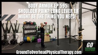 Body Armor EP 595: Shoulder pain? Long Lever ER might be the thing you need!