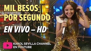 Karol Sevilla - Mil Besos Por Segundo - Versión HD - En Vivo